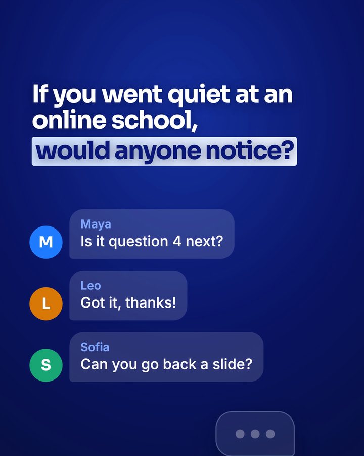 A lesson chat, under the words: if you went quiet at an online school, would anyone notice?