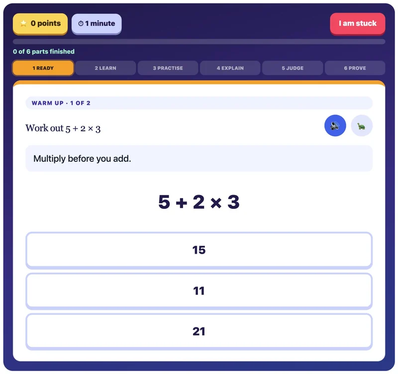 A lesson on the platform, at its first stage: a points counter, a timer, an “I am stuck” button, six stages named Ready, Learn, Practise, Explain, Judge and Prove, and a warm-up question, “Work out 5 + 2 × 3”, with three answers to choose from